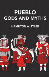 Title: Pueblo Gods and Myths, Author: Hamilton A. Tyler