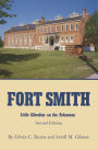 Fort Smith: Little Gibraltar on the Arkansas