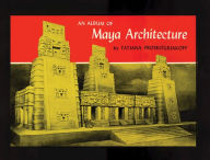 Title: An Album of Maya Architecture, Author: Tatiana Proskouriakoff