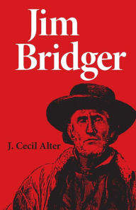 Title: Jim Bridger, Author: J. Cecil Alter