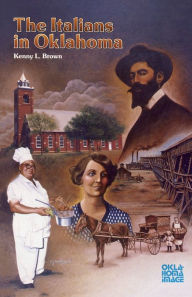 Title: The Italians in Oklahoma, Author: Kenny L. Brown