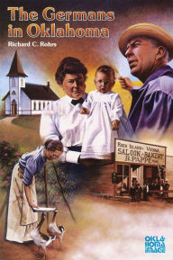 Title: The Germans in Oklahoma, Author: Richard C. Rohrs