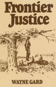 Title: Frontier Justice, Author: Wayne Gard