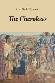 Title: The Cherokees, Author: Grace Steele Woodward