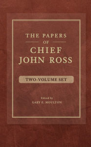 Title: The Papers of Chief John Ross (2 volume set), Author: John Ross
