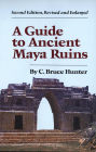 A Guide to Ancient Maya Ruins