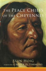 Title: The Peace Chiefs of the Cheyennes, Author: Stan Hoig