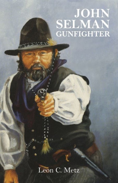 John Selman, Gunfighter