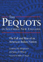 The Pequots in Southern New England: The Fall and Rise of an American Indian Nation