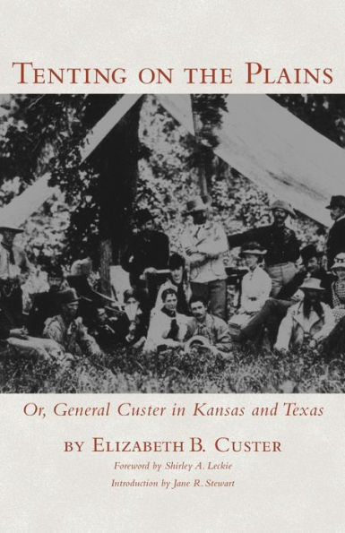 Tenting on the Plains: Or, General Custer in Kansas and Texas