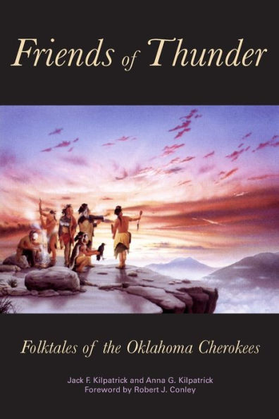 Friends of Thunder: Folktales of the Oklahoma Cherokees