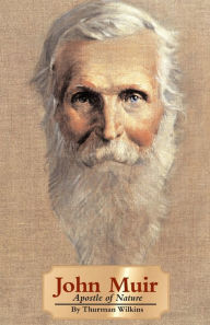 Title: John Muir: Apostle of Nature, Author: Thurman Wilkins