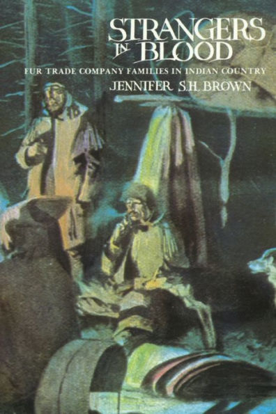 Strangers in Blood: Fur Trade Company Families in Indian Country / Edition 1