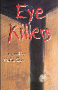 Title: Eye Killers: A Novel, Author: A. A. Carr