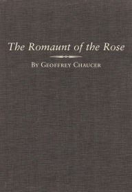 Title: The Romaunt of the Rose and Le Roman de la Rose, Author: Geoffrey Chaucer