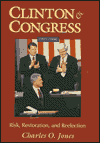 Clinton and Congress, 1993-1996: Risk, Restoration, and Reelection