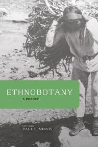 Title: Ethnobotany: A Reader, Author: Paul E. Minnis