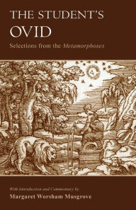 Title: The Student's Ovid: Selections From the Metamorphoses / Edition 1, Author: Ovid
