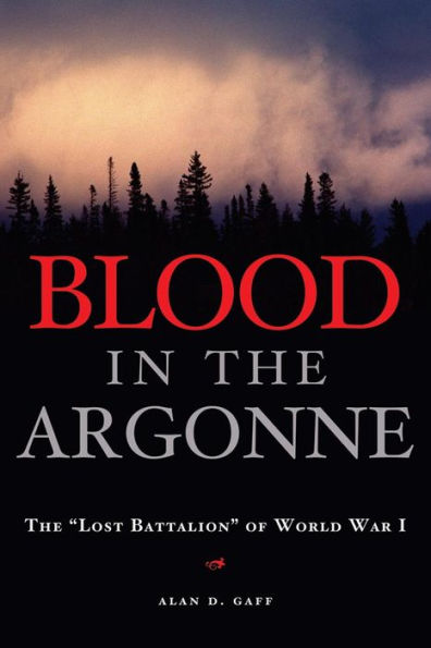 Blood in the Argonne: The Lost Battalion of World War I