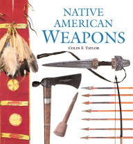 Title: Native American Weapons, Author: Colin F. Taylor