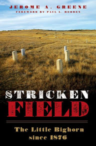 Title: Stricken Field: The Little Bighorn since 1876, Author: Jerome A. Greene