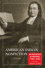 American Indian Nonfiction: An Anthology of Writings, 1760s-1930s / Edition 1