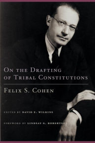Title: On the Drafting of Tribal Constitutions, Author: Felix S. Cohen