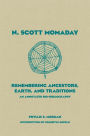 N. Scott Momaday: Remembering Ancestors, Earth, and Traditions An Annotated Bio-Bibliography