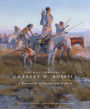 Masterworks of Charles M. Russell: A Retrospective of Paintings and Sculpture
