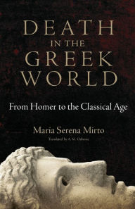 Death in the Greek World: From Homer to the Classical Age