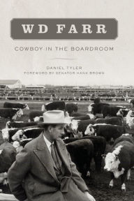 Title: WD Farr: Cowboy in the Boardroom, Author: Daniel Tyler