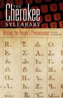 The Cherokee Syllabary: Writing the People's Perseverance