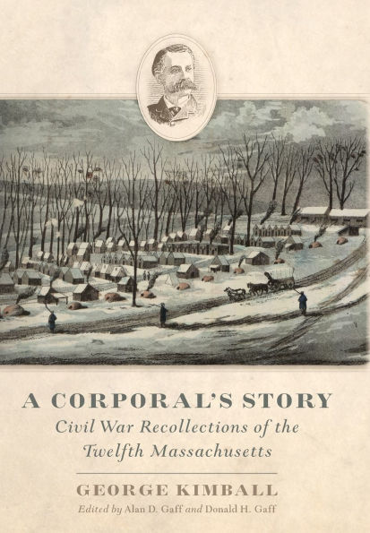 A Corporal's Story: Civil War Recollections of the Twelfth Massachusetts