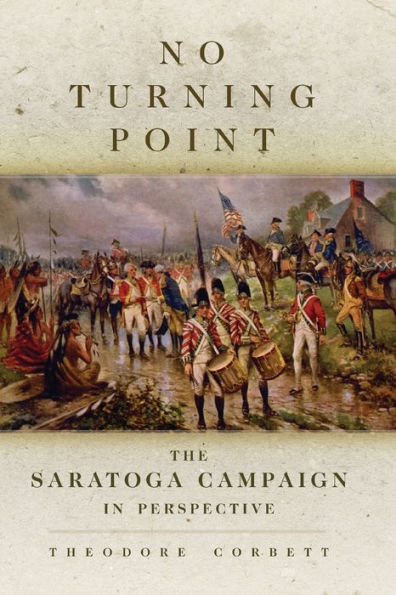 No Turning Point: The Saratoga Campaign in Perspective