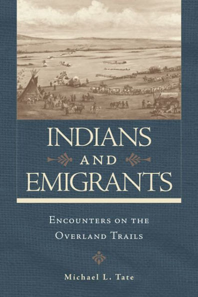 Indians and Emigrants: Encounters on the Overland Trails