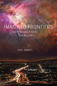 Title: Imagined Frontiers: Contemporary America and Beyond, Author: Carl Abbott