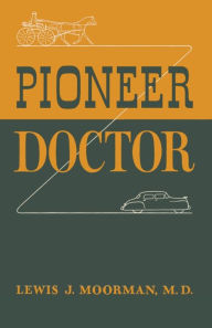 Title: Pioneer Doctor, Author: Lewis J. Moorman
