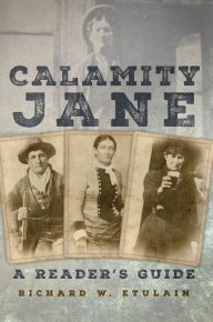 Title: Calamity Jane: A Reader's Guide, Author: Richard W. Etulain