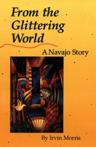 From the Glittering World: A Navajo Story