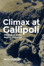 Climax at Gallipoli: The Failure of the August Offensive