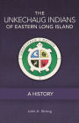 The Unkechaug Indians of Eastern Long Island: A History
