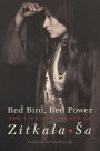 Red Bird, Red Power: The Life and Legacy of Zitkala-sa