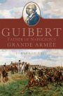 Guibert: Father of Napoleon's Grande Armée