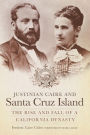 Justinian Caire and Santa Cruz Island