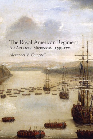 The Royal American Regiment: An Atlantic Microcosm, 1755-1772