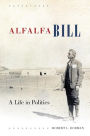 Alfalfa Bill: A Life in Politics