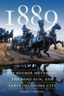 1889: The Boomer Movement, the Land Run, and Early Oklahoma City