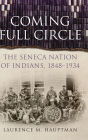 Coming Full Circle: The Seneca Nation of Indians, 1848-1934
