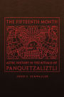 The Fifteenth Month: Aztec History in the Rituals of Panquetzaliztli