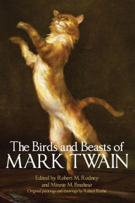 Title: The Birds and Beasts of Mark Twain, Author: Robert M. Rodney